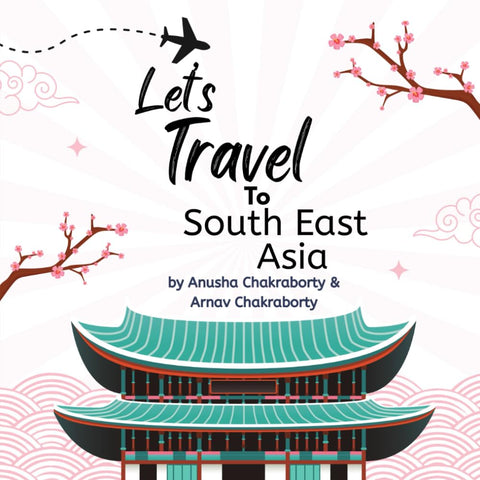 Let's Travel to South East Asia - Children's Book
